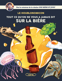 Houblonomicon - Tout ce qu'on ne vous a jamais dit sur la bière
