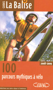 La balise - 100 parcours mythiques à vélo 2008-2009