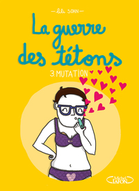 La guerre des tétons - Nouvelle édition - Tome 3 Mutation