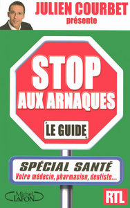 Stop aux arnaques le guide spécial santé