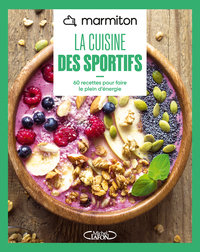 Marmiton - La cuisine des sportifs - 60 recettes pour faire le plein d'énergie