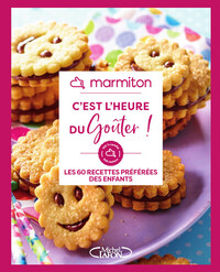 MARMITON - C'EST L'HEURE DU GOUTER ! - LES 60 RECETTES PREFEREES DES ENFANTS