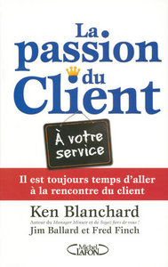 La passion du client - Il est toujours temps d'aller à la rencontre du client