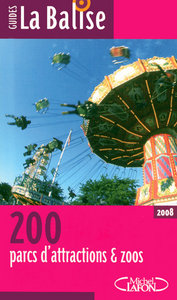 La balise - 200 parcs d'attractions et zoos 2008