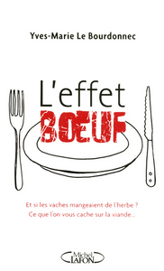 L'effet boeuf. Et si les vaches mangeaient de l'herbe ? Ce que l'on vous cache sur la viande