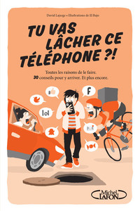 Tu vas lâcher ce téléphone ?!