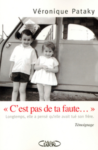 C'est pas de ta faute - Longtemps, elle a pensé qu'elle avait tué son frère