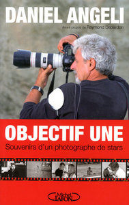 OBJECTIF UNE - SOUVENIRS D'UN PHOTOGRAPHE DE STARS