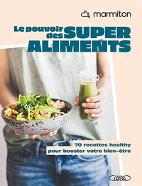 Marmiton - Le pouvoir des super-aliments - Collection healthy