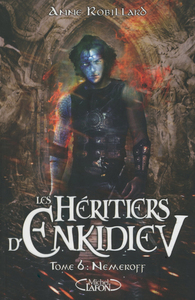LES HERITIERS D'ENKIDIEV - TOME 6 NEMEROFF - VOL06