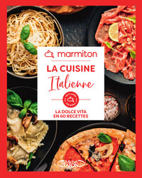 La Cuisine Italienne en 60 Recettes Faciles et Rapides - Livre de Cuisine Marmiton, édition 2024