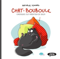 CHAT-BOUBOULE - TOME 1 CHRONIQUES D'UN PREDATEUR DE SALON - VOL01