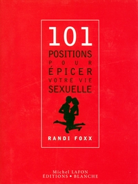 101 POSITIONS POUR EPICER VOTRE VIE SEXUELLE