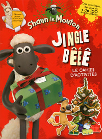 Le cahier d'activités Shaun le mouton jingle Bêêê
