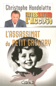 Faites entrer l'accusé - tome 2 L'assassinat du petit grégory