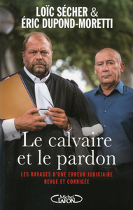 Le calvaire et le pardon. Les ravages d'une erreur judiciaire revue et corrigée