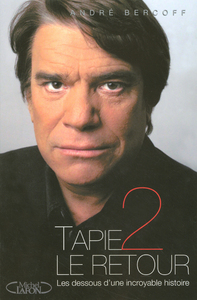 Tapie 2 Le retour, les dessous d'une incroyable histoire