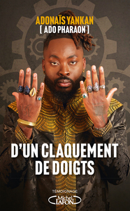 D'UN CLAQUEMENT DE DOIGTS - ADO PHARAON