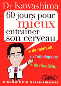 60 jours pour mieux entrainer son cerveau + de mémoire, + de créativité, + d'intelligence