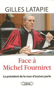Face à Michel Fourniret - Le président de la cour d'assises parle