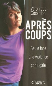 Après coups - Seule face à la violence conjugale
