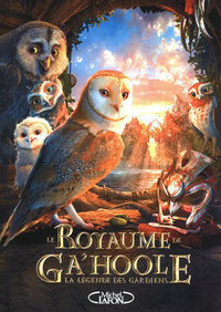 Le royaume de Ga'hoole - La légende des gardiens