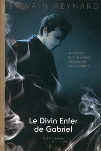 Le divin enfer de Gabriel Acte II L'extase