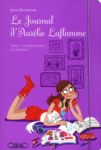 LE JOURNAL D'AURELIE LAFLAMME - TOME 1 EXTRATERRESTRE... OU PRESQUE ! - VOL01