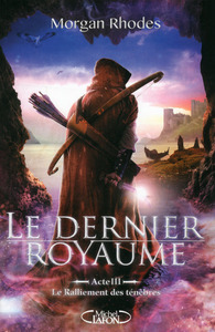 Le Dernier Royaume - Acte III Le ralliement des tenèbres