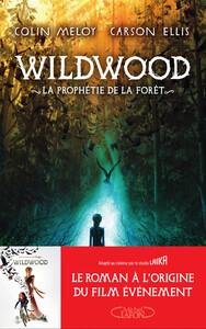 Wildwood : La Prophétie de la forêt - Nouvelle édition - Volume 1