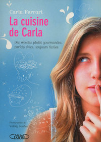 La cuisine de Carla - Des recettes plutôt gourmandes, parfois chics, toujours faciles