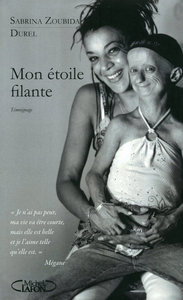 Mon étoile filante - Je n'ai pas peur, ma vie va être courte, mais elle est belle et je l'aime telle