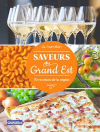 Marmiton - Saveurs du Grand Est - 70 recettes de la région