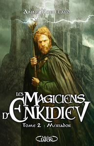 Les magiciens d'Enkidiev - Tome 2 Mériador