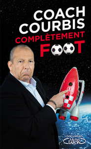 Coach Courbis complètement foot