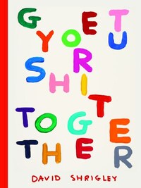 Get Your Shit Together