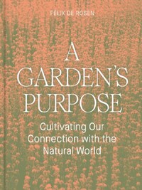 A GARDEN'S PURPOSE /ANGLAIS