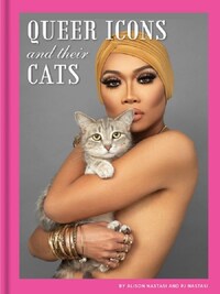 QUEER ICONS AND THEIR CATS