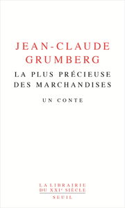 La Plus Précieuse des marchandises - Un conte