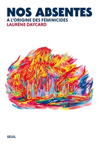 NOS ABSENTES - A L'ORIGINE DES FEMINICIDES