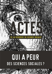 ACTES DE LA RECHERCHE EN SCIENCES SOCIALES, N  243-244. QUI A PEUR DES SCIENCES SOCIALES ?