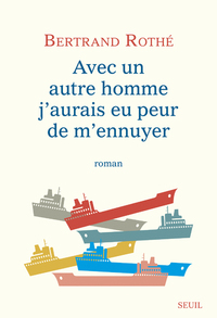AVEC UN AUTRE HOMME J'AURAIS EU PEUR DE M'ENNUYER