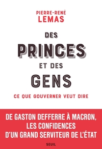 DES PRINCES ET DES GENS - CE QUE GOUVERNER VEUT DIRE