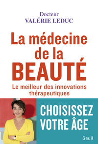 La Médecine de la beauté - Le meilleur des innovations thérapeutiques