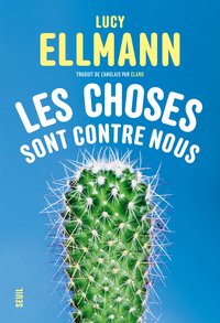 LES CHOSES SONT CONTRE NOUS