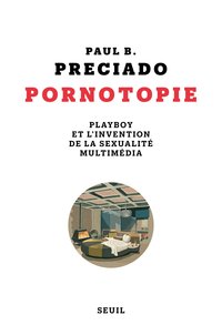 PORNOTOPIE - PLAYBOY ET L'INVENTION DE LA SEXUALITE MULTIMEDIA