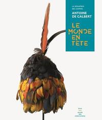 LE MONDE EN TETE - LA DONATION D'ANTOINE DE GALBERT