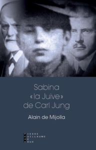 SABINA, LA JUIVE DE CARL JUNG RECIT HISTORIQUE