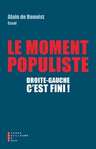 Le Moment Populiste - Droite/Gauche C'est Fini !