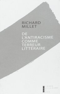 De L'Antiracisme Comme Terreur Littéraire